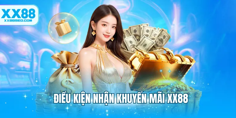 Điều kiện nhận khuyến mãi XX88
