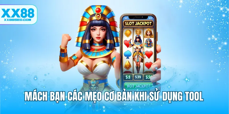 Mách bạn các mẹo cơ bản khi sử dụng tool